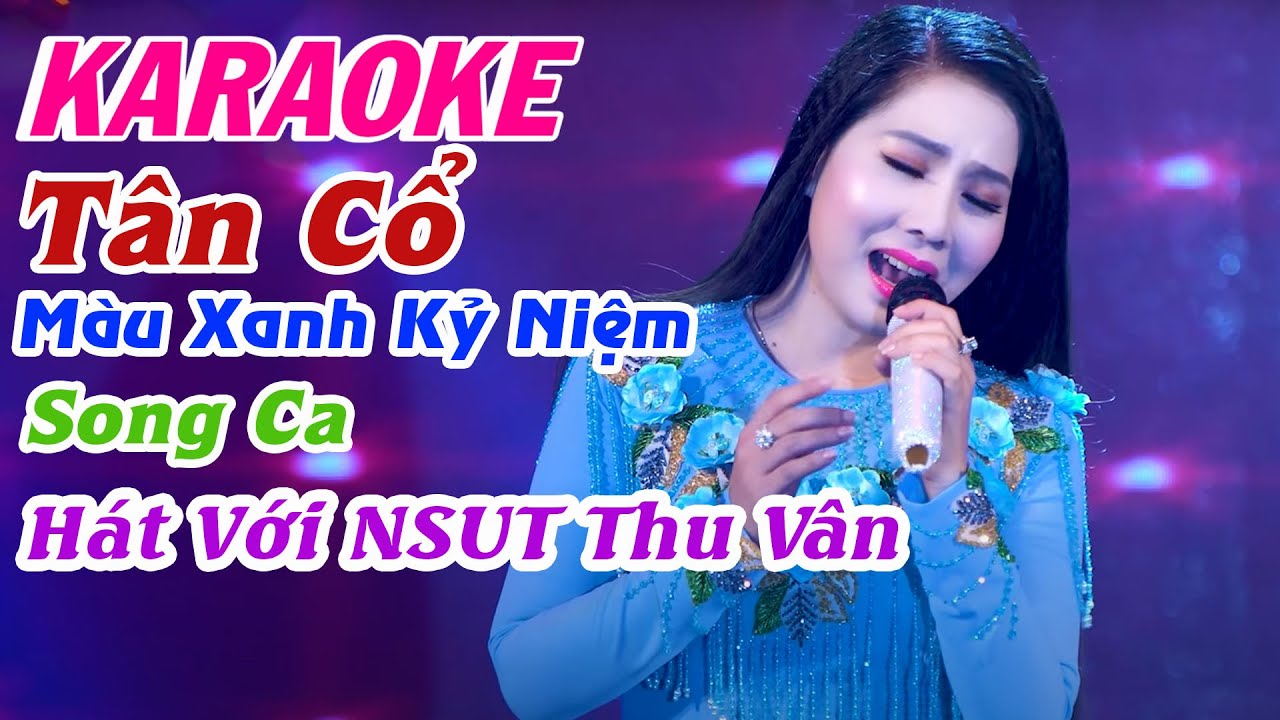 KARAOKE Tân Cổ MÀU XANH KỶ NIỆM - Thiếu Kép - Hát Với NSƯT THU VÂN  ( Lâm Duy Cường )