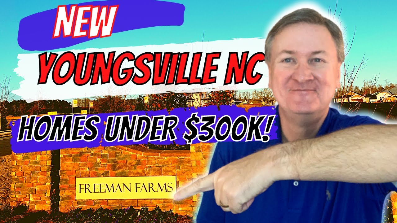 Top Youngsville NC New Homes under 300K! Freeman Farms! YouTube