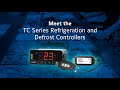 Meet the tc series refrigeration and defrost controller