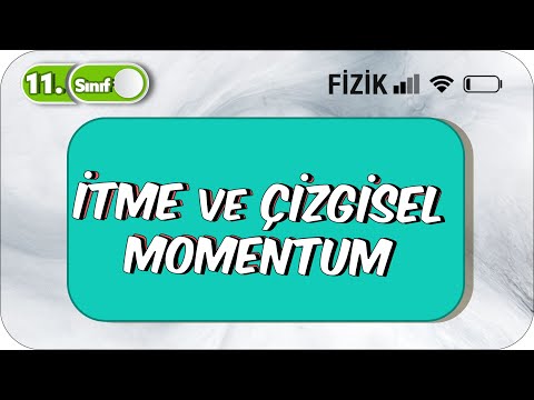 İtme ve Çizgisel Momentum |  11. Sınıf Fizik #2023