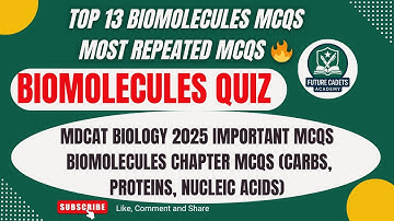 13 Most Repeated MCQs of Biomolecules | MDCAT Biology 2025 | (Carbs, Proteins, Nucleic Acids) #edu