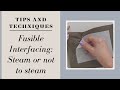 Steam or no steam how to apply fusible interfacing that wont peel off