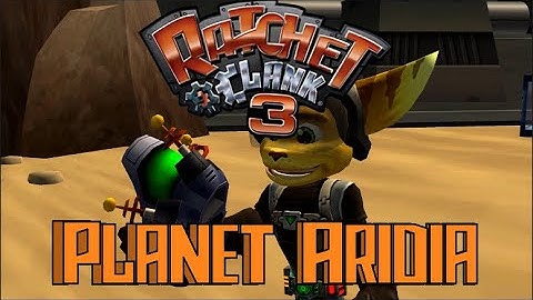 Ratche & Clank 3: Up Your Arsenal - Aridia - All Mission Battles