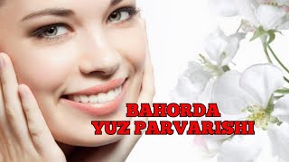 Bahorda yuz terisi parvarishi uchun 8 ta maslahat