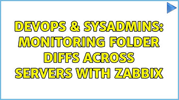 DevOps & SysAdmins: Monitoring folder diffs across servers with zabbix (3 Solutions!!)