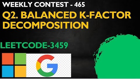 Balanced K-Factor Decomposition | Weekly Contest 465 | Q2. Balanced K-Factor Decomposition|backtrack
