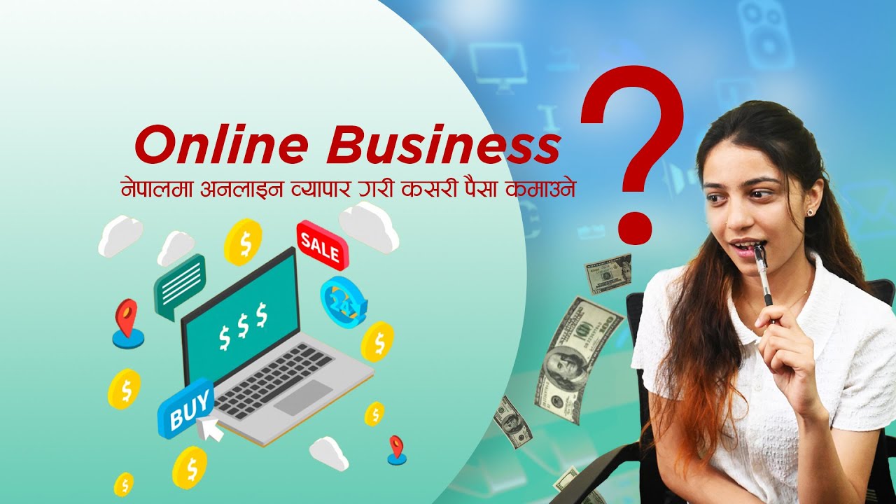 Online Business In Nepal नेपालमा अनलाइन व्यापार गरी कसरी पैसा कमाउने