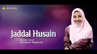 Jaddal Husain | Banjari Cover | Romdliyah Maghfuroh