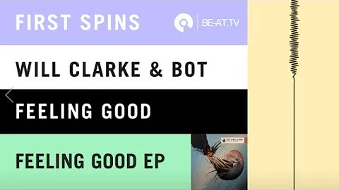 Will Clarke & BOT - Feeling Good [Dirtybird] | BE-AT.TV First Spins