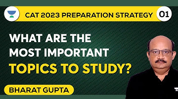 CAT 2023: Most Important Topics to Study | Head Start to CAT 2023 | Bharat Gupta