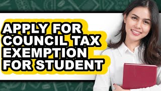 How To Apply For Council Tax Exemption For Student - Full Guide