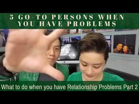 5 GO-TO-PERSONS WHEN YOU HAVE PROBLEMS (What To Do When You Have Relationship Problems Part 2)