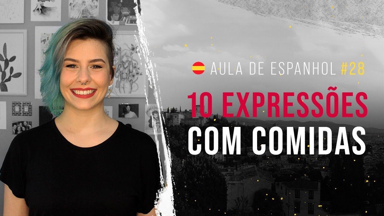 Aula de Espanhol #28: 10 expressões com comidas | Aumente seu vocabulário e expressões em espanhol