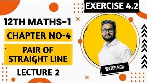 12th Maths 1 | Chapter 4 | Pair of Straight Line | Exercise 4.2 | Lecture 2 | Maharashtra Board |