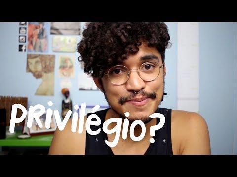 Vídeo: O Que é Privilégio