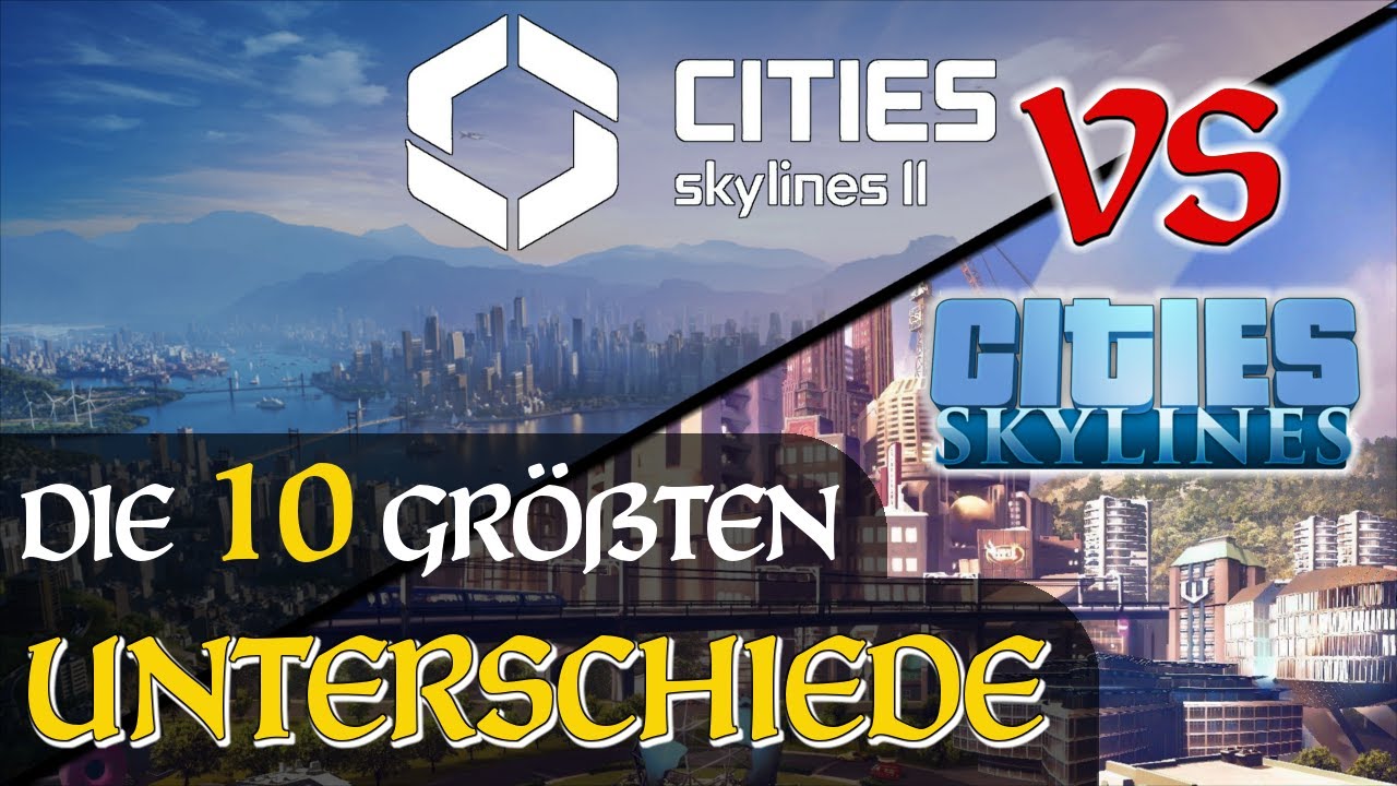 Die 10 größten UNTERSCHIEDE zwischen Cities Skylines 1 & 2