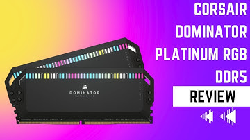 Corsair Dominator Platinum RGB DDR5: Elevate Your Gaming Experience! Honest Review & Analysis