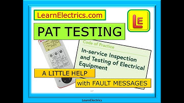 PAT TESTING – A LITTLE HELP WITH FAULT MESSAGES – WHAT THEY MEAN – INSPECTION AND TESTING