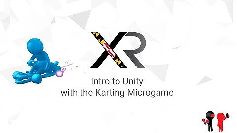 Intro to Unity with the Karting Microgame (9-29-20)