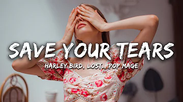 Harley Bird, lost , Pop Mage - Save Your Tears (Magic Cover Release)