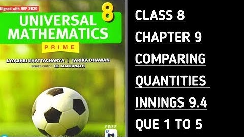 Innings 9.4 | Que 1 to 5 | Ch-9 Comparing Quantities | Universal Mathematics | Class 8