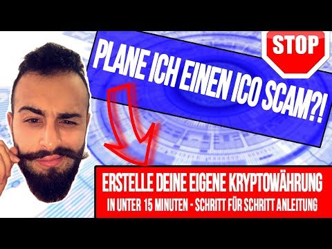 Eigene Kryptowährung in unter 15 Minuten erstellen - MEIN ICO SCAM?! (Schritt für Schritt Anleitung)