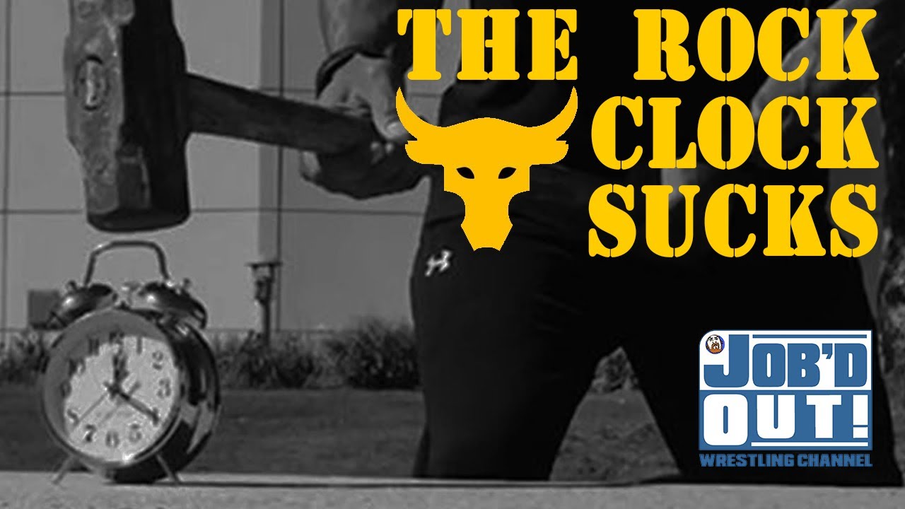 The Rock Clock Kinda Sucks (JOB'd Out)