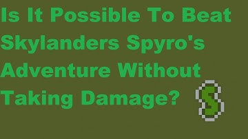 Is It Possible To Beat Skylanders Spyro
