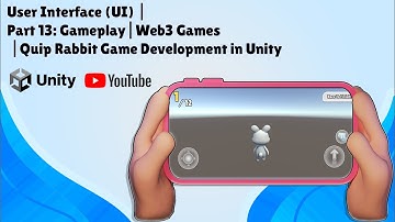 User Interface | Part 13: Gameplay | Web3 Games | Quip Rabbit Game Dev in Unity