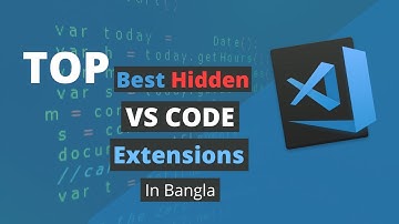 Top Best VS Code Extensions in Bangla 2020 | VS Code Hidden Extensions