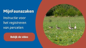 Instructie voor het registeren van percelen in MijnFaunazaken van BIJ12