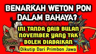 ‼️WETON PON DALAM BAHAYA‼️ Tanda Gaib di Bulan November yang Tak Boleh Diabaikan!