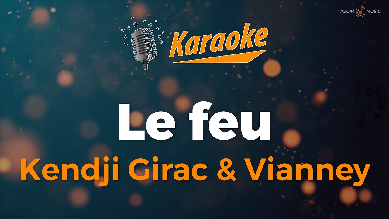 Kendji Girac & Vianney - Le feu (KARAOKÉ) - YouTube