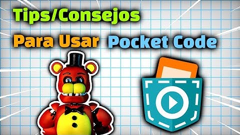 Tips/Consejos Para Usar en POCKET CODE!!!