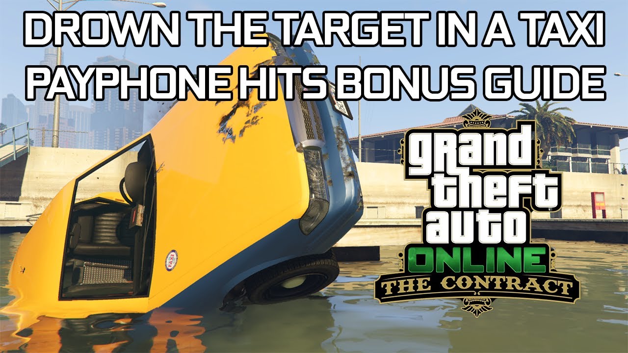Assassination Bonus Guide: Pickup target in a Taxi and Drown it | Payphone Hit Missions | GTA Online