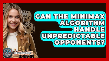 Can The Minimax Algorithm Handle Unpredictable Opponents? - The Board Game Xpert