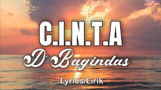 C.I.N.T.A - D'Bagindas || Lirik Video