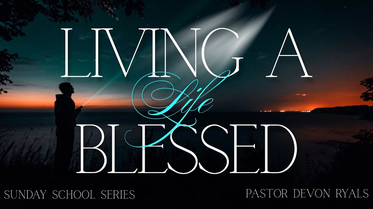 Sunday School | A Blessed Life | 4.19.26 | Pastor Devon Ryals