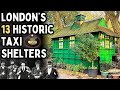 Exploring londons 13 historic taxi shelters