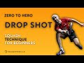 Zero to hero drop shot  squash technique for beginners