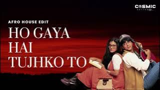 Ho Gaya Hai Tujhko X Fire Fire - Cosmic Rhythm Edit | Bolly Afro House