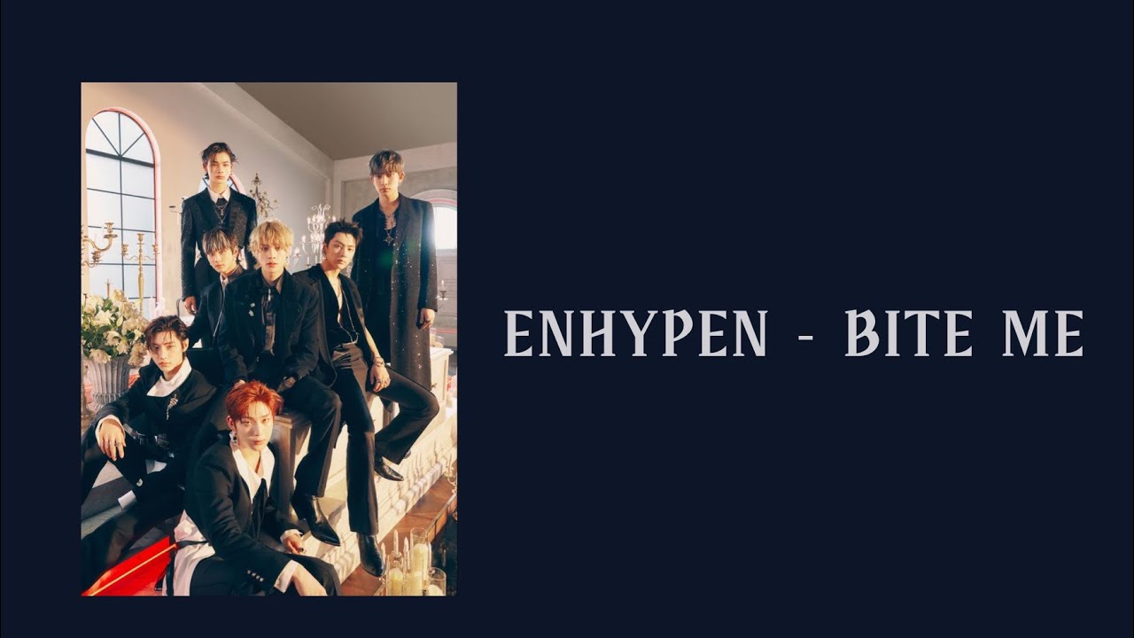 [認人繁中韓字］ ENHYPEN (엔하이픈)- Bite Me