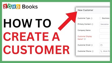 How to Create a Customer in Zoho Books [QUICK GUIDE]