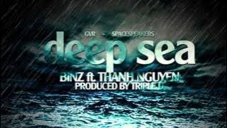 Deep Sea - Binz ft. Thanh Nguyễn