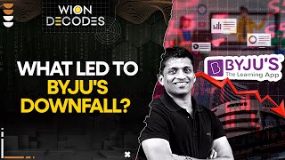 BYJU'S fall From Ed-Tech Unicorn to Financial Turmoil I WION Decodes