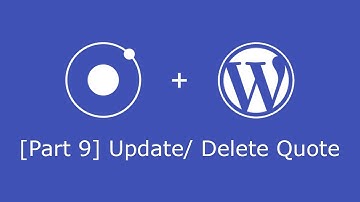 Wordpress Rest API and Ionic 3 CRUD [9] - Updating and Deleting Quote