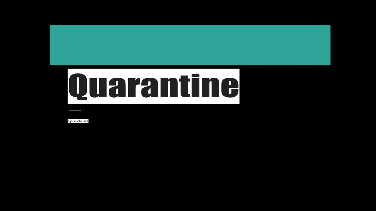 Podcast 1.2: Quarantine