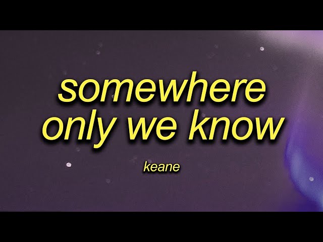 Keane - Somewhere Only We Know ( Sped Up + Lyrics ) class=