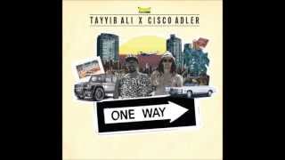 Tayyib Ali &amp; Cisco Adler - Let Me Know Whats Up