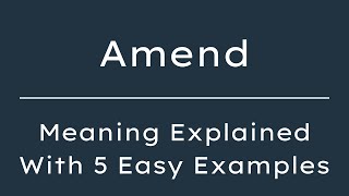 Career Overview What Does Amend Mean? Amend Meaning in English With 5 Example Sentences